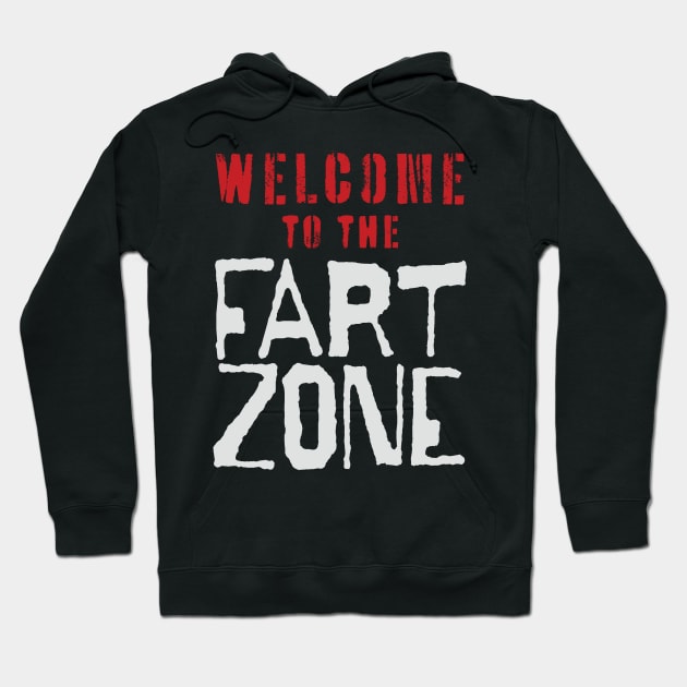 Welcome to the FART ZONE Hoodie by pelagio